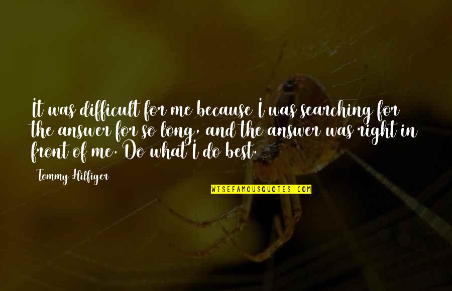 Thickets Inc Quotes By Tommy Hilfiger: It was difficult for me because I was Thickets Inc Quotes By Tommy Hilfiger: It was difficult for me because I was