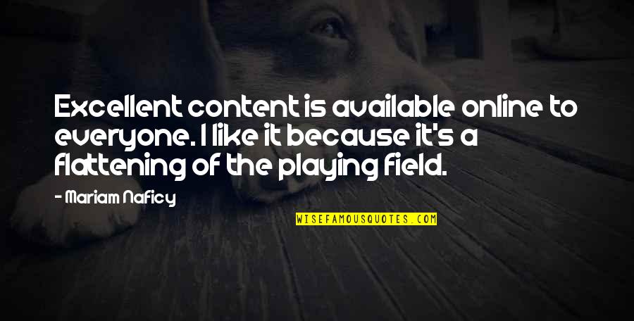 Thickset Mortar Quotes By Mariam Naficy: Excellent content is available online to everyone. I Thickset Mortar Quotes By Mariam Naficy: Excellent content is available online to everyone. I
