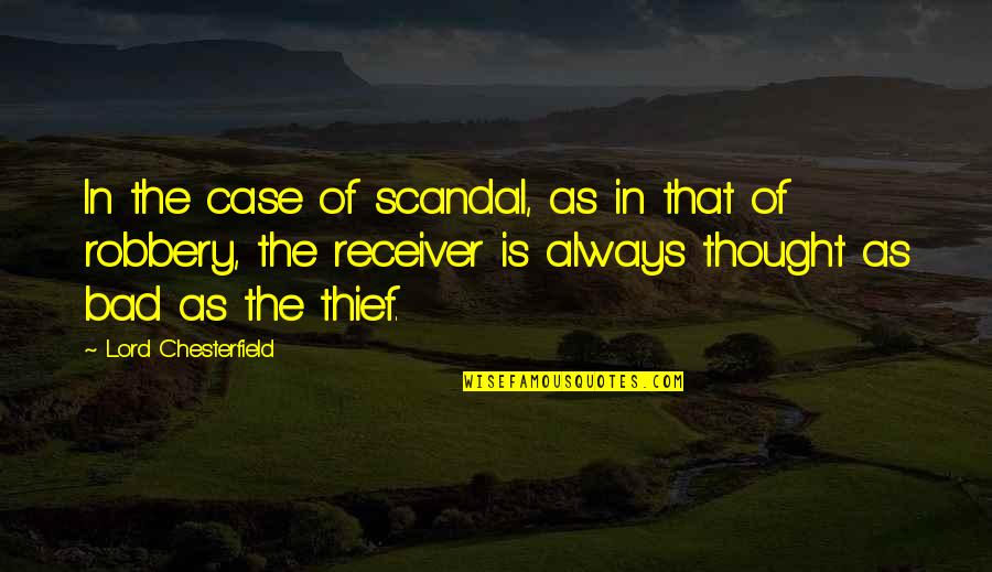 Thief Of Always Quotes By Lord Chesterfield: In the case of scandal, as in that