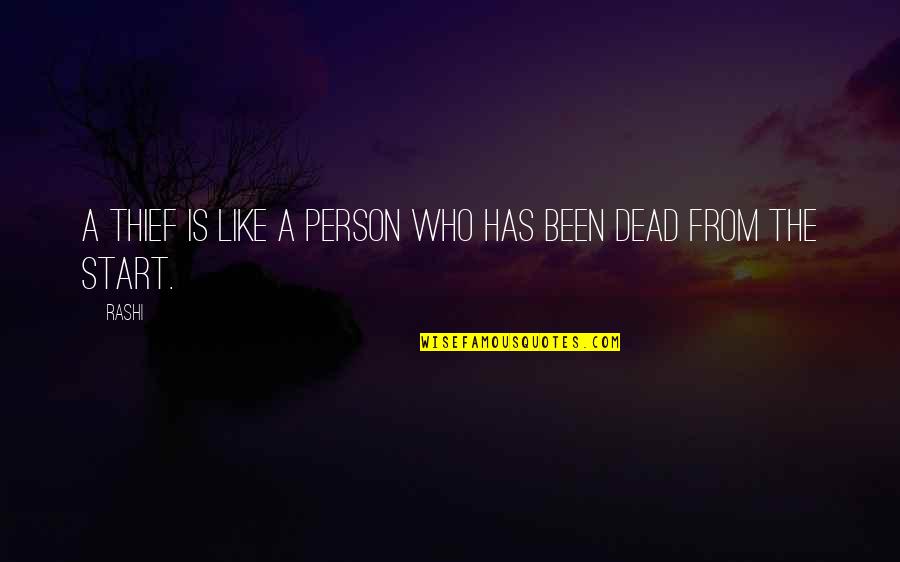 Thief Person Quotes By Rashi: A thief is like a person who has