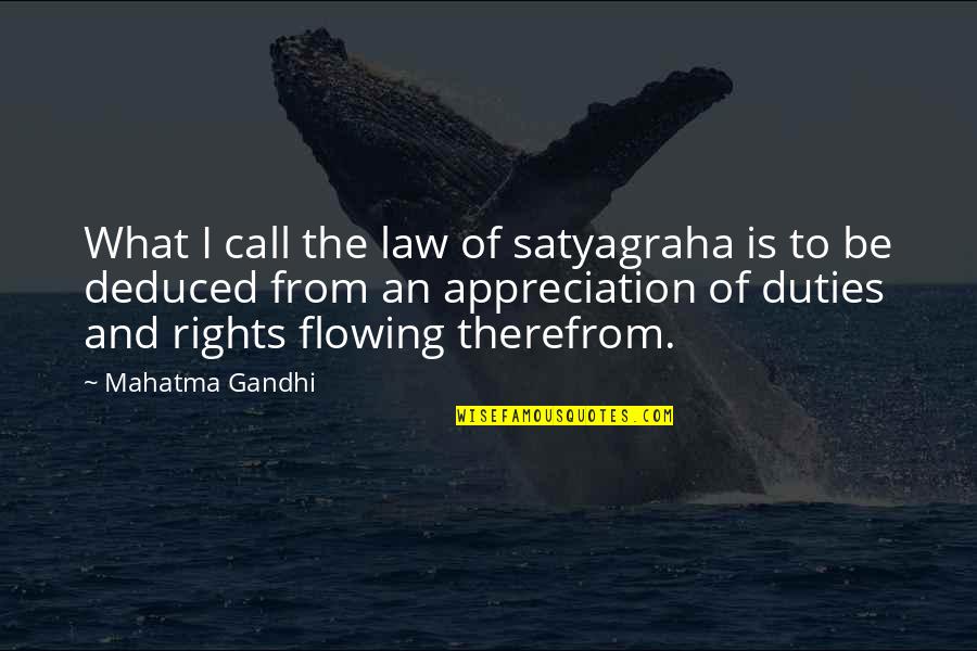 Thielen Stats Quotes By Mahatma Gandhi: What I call the law of satyagraha is