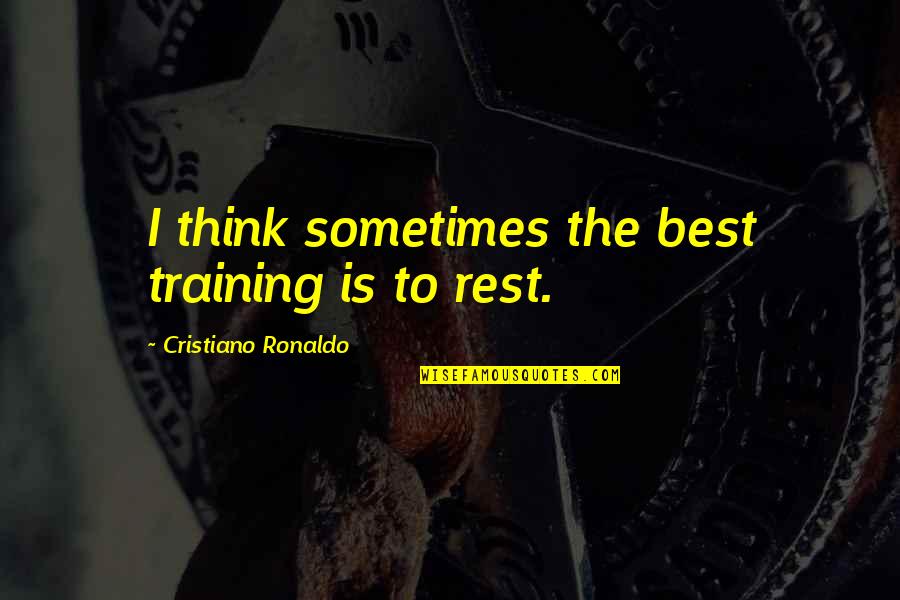 Thierry Henry Inspirational Quotes By Cristiano Ronaldo: I think sometimes the best training is to Thierry Henry Inspirational Quotes By Cristiano Ronaldo: I think sometimes the best training is to