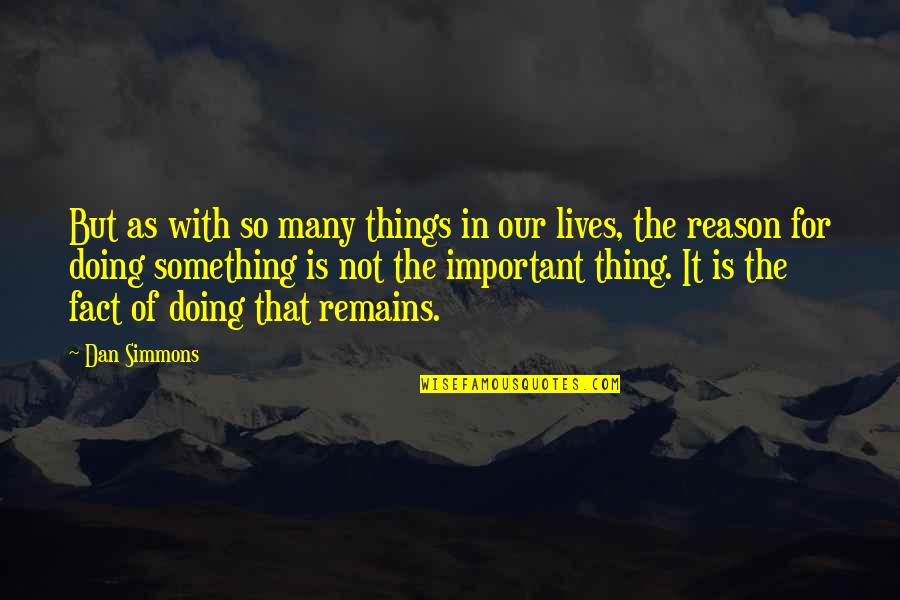Thieves Funny Quotes By Dan Simmons: But as with so many things in our Thieves Funny Quotes By Dan Simmons: But as with so many things in our
