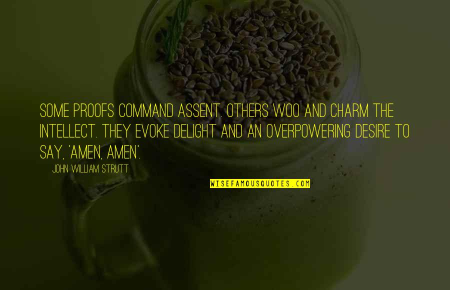Thigh Gap Funny Quotes By John William Strutt: Some proofs command assent. Others woo and charm Thigh Gap Funny Quotes By John William Strutt: Some proofs command assent. Others woo and charm