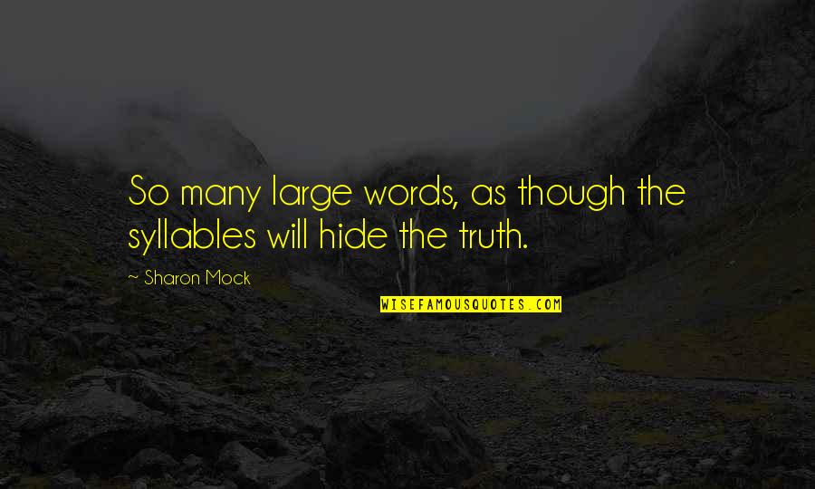 Thijssen Anthony Quotes By Sharon Mock: So many large words, as though the syllables