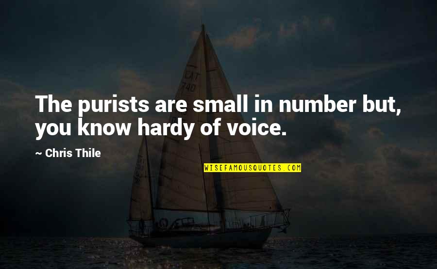 Thile Quotes By Chris Thile: The purists are small in number but, you
