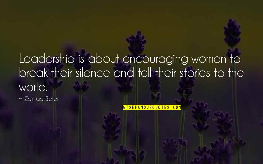 Thilivhali Ratshitanga Quotes By Zainab Salbi: Leadership is about encouraging women to break their