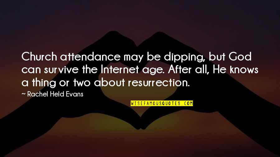Thing About Internet Quotes By Rachel Held Evans: Church attendance may be dipping, but God can