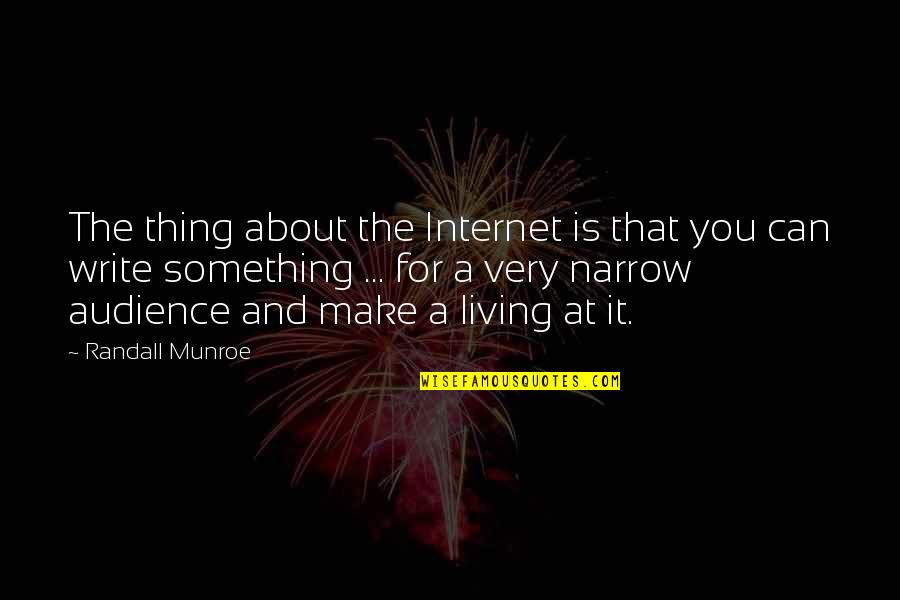 Thing About Internet Quotes By Randall Munroe: The thing about the Internet is that you