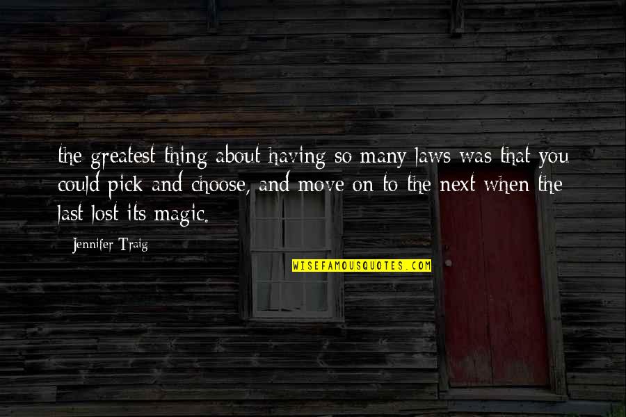 Thing About You Quotes By Jennifer Traig: the greatest thing about having so many laws Thing About You Quotes By Jennifer Traig: the greatest thing about having so many laws