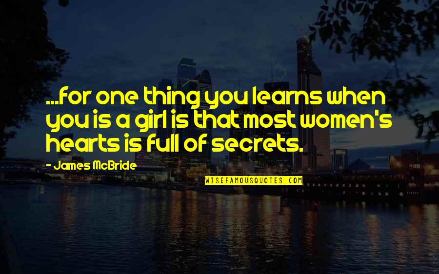 Thing For Women Quotes By James McBride: ...for one thing you learns when you is