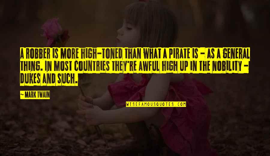 Thing More Quotes By Mark Twain: A robber is more high-toned than what a