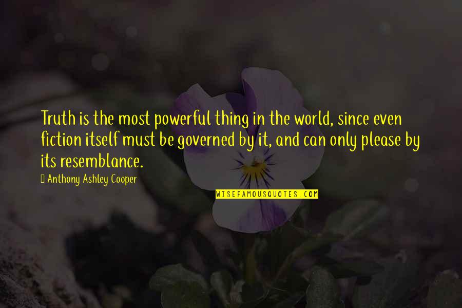 Thing Since Quotes By Anthony Ashley Cooper: Truth is the most powerful thing in the