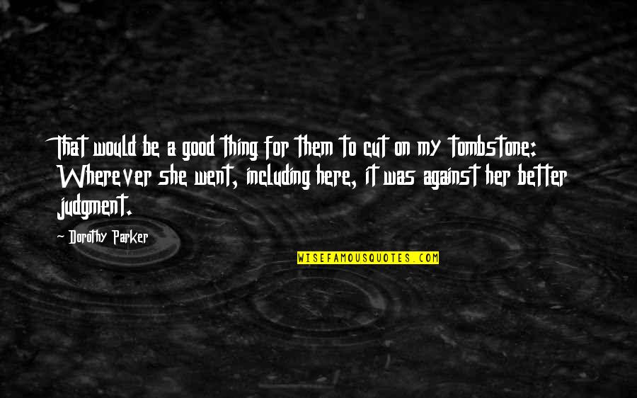 Thing Went Quotes By Dorothy Parker: That would be a good thing for them Thing Went Quotes By Dorothy Parker: That would be a good thing for them