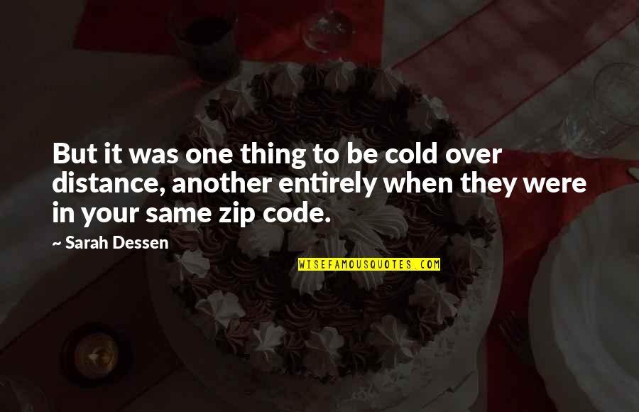 Thing When Quotes By Sarah Dessen: But it was one thing to be cold