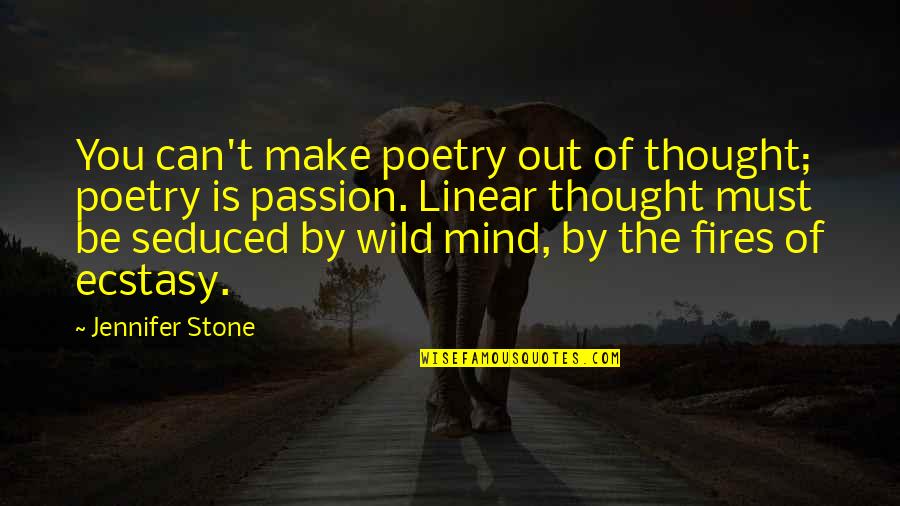 Things Against Hillary Quotes By Jennifer Stone: You can't make poetry out of thought; poetry Things Against Hillary Quotes By Jennifer Stone: You can't make poetry out of thought; poetry
