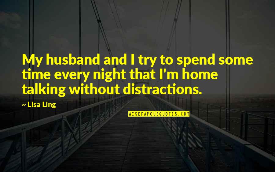 Things Always Working Out In The End Quotes By Lisa Ling: My husband and I try to spend some