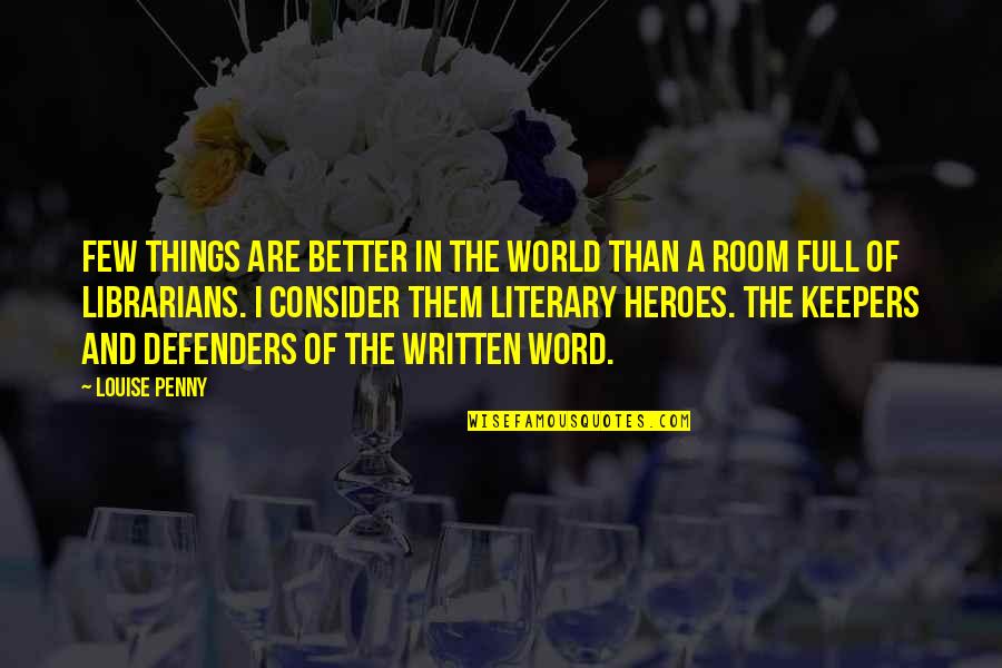 Things Are Better Quotes By Louise Penny: Few things are better in the world than