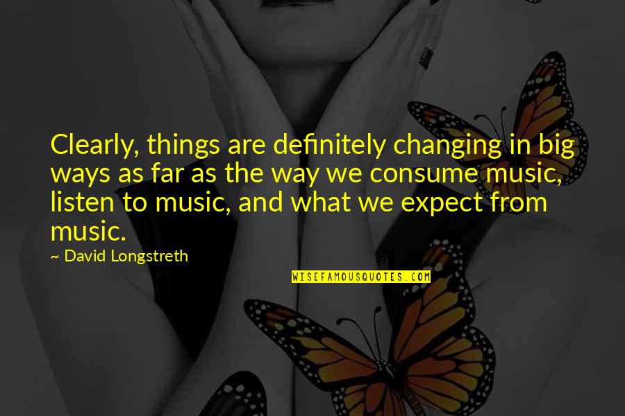 Things Are Changing Quotes By David Longstreth: Clearly, things are definitely changing in big ways