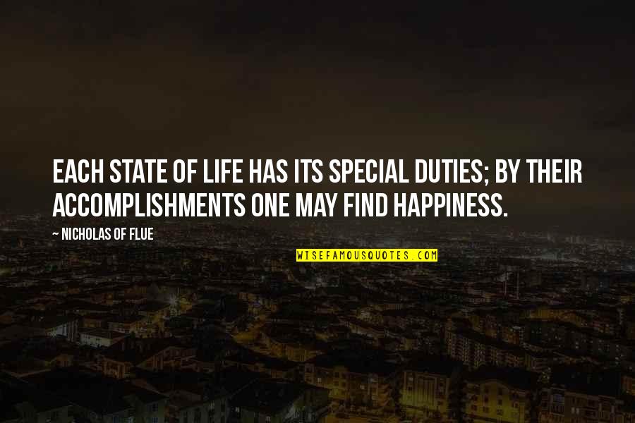 Things Are Finally Looking Up For Me Quotes By Nicholas Of Flue: Each state of life has its special duties;