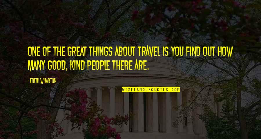 Things Are Good Quotes By Edith Wharton: One of the great things about travel is