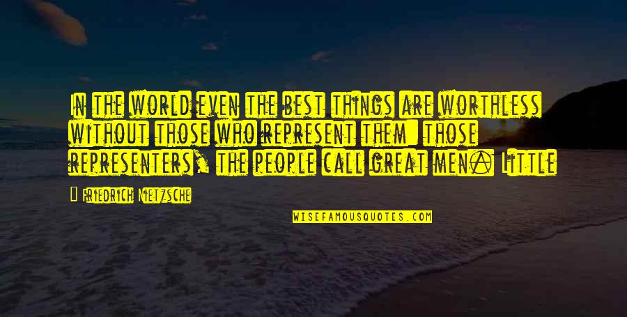 Things Are Great Quotes By Friedrich Nietzsche: In the world even the best things are