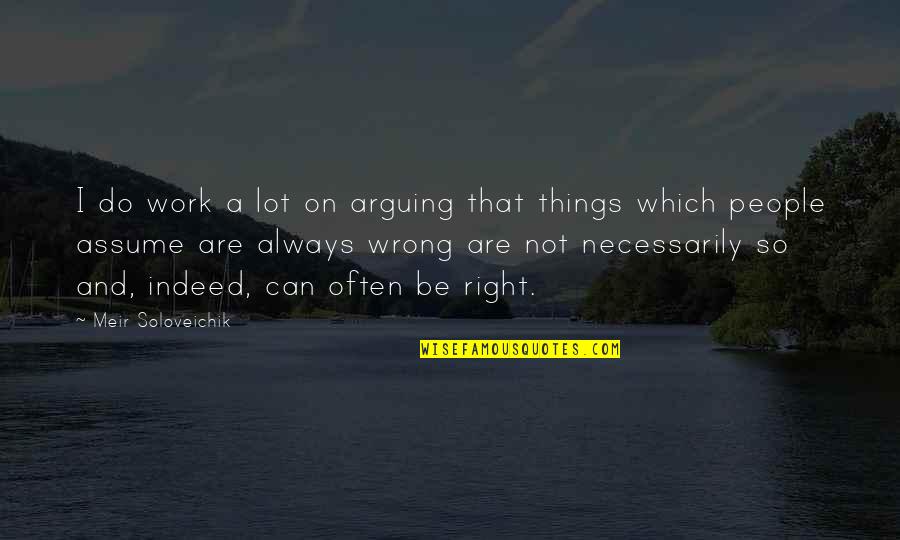 Things Are Not Right Quotes By Meir Soloveichik: I do work a lot on arguing that