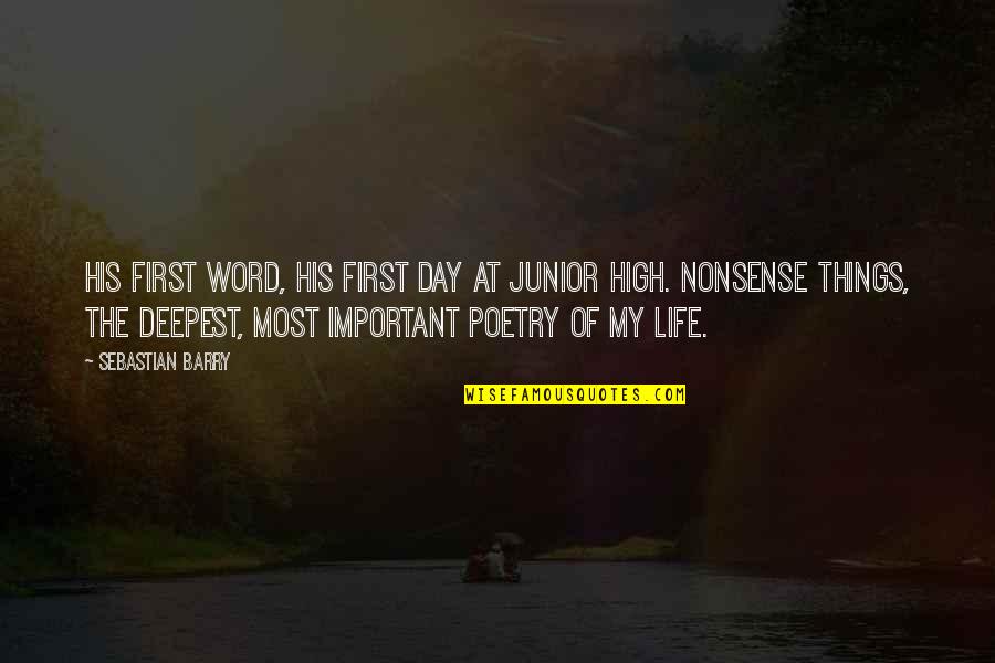 Things Being Black And White Quotes By Sebastian Barry: His first word, his first day at junior Things Being Black And White Quotes By Sebastian Barry: His first word, his first day at junior