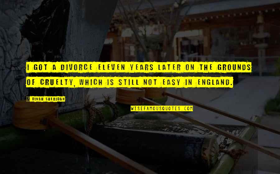 Things Being In God's Hands Quotes By Dinah Sheridan: I got a divorce eleven years later on