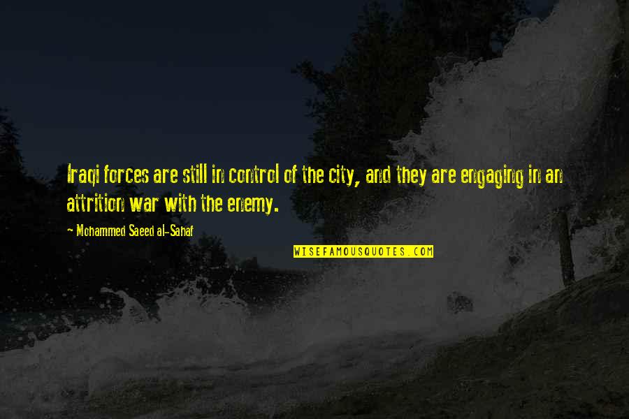Things Being Worth It Quotes By Mohammed Saeed Al-Sahaf: Iraqi forces are still in control of the
