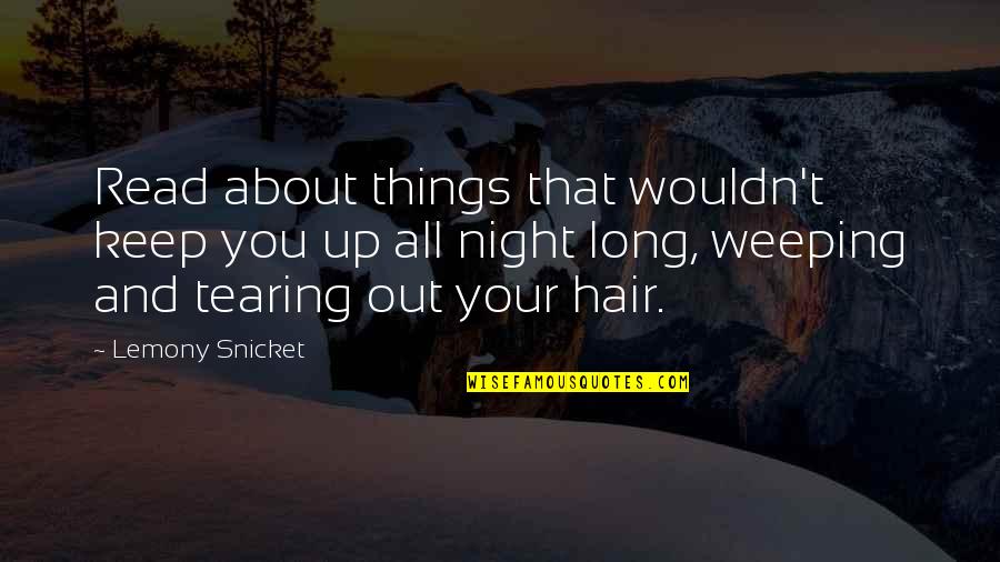 Things Events Quotes By Lemony Snicket: Read about things that wouldn't keep you up