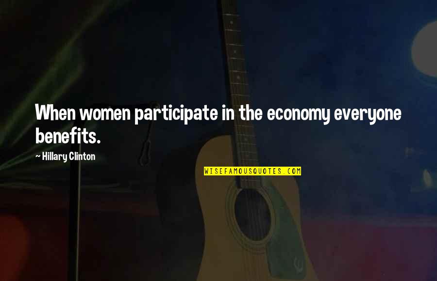 Things Fall Apart Justice System Quotes By Hillary Clinton: When women participate in the economy everyone benefits.