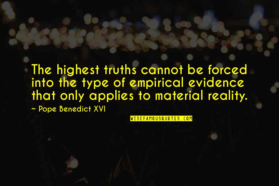 Things Fall Apart Significant Quotes By Pope Benedict XVI: The highest truths cannot be forced into the