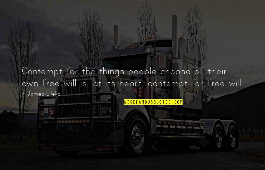 Things For Free Quotes By James Lileks: Contempt for the things people choose of their