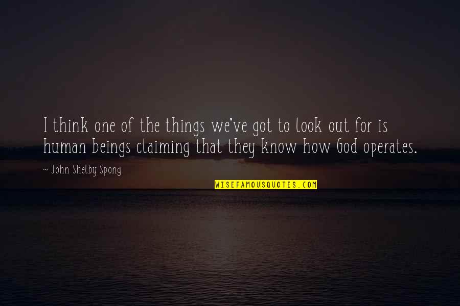 Things How They Ve Quotes By John Shelby Spong: I think one of the things we've got Things How They Ve Quotes By John Shelby Spong: I think one of the things we've got