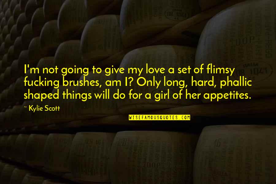 Things I Do For Love Quotes By Kylie Scott: I'm not going to give my love a