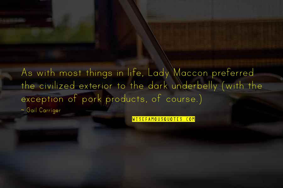 Things In The Dark Quotes By Gail Carriger: As with most things in life, Lady Maccon