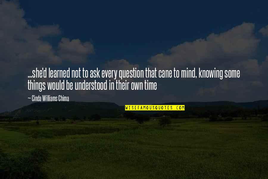 Things Learned In Life Quotes By Cinda Williams Chima: ...she'd learned not to ask every question that