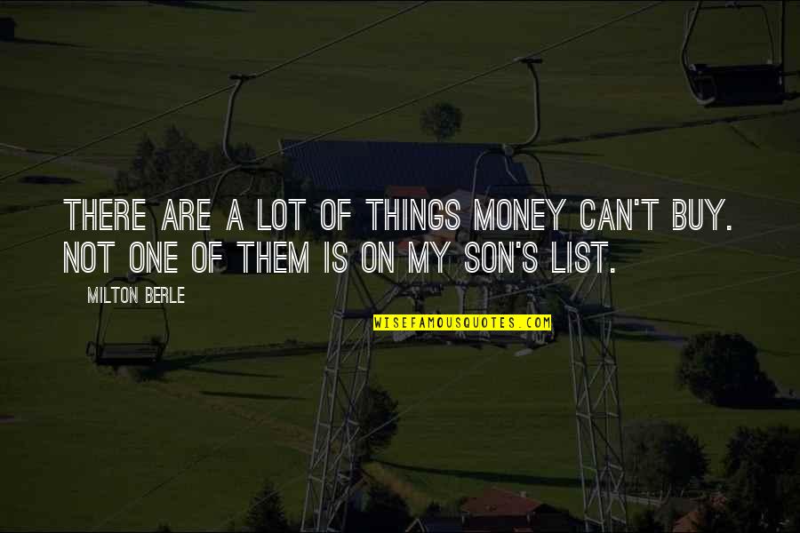 Things Money Can Buy Quotes By Milton Berle: There are a lot of things money can't