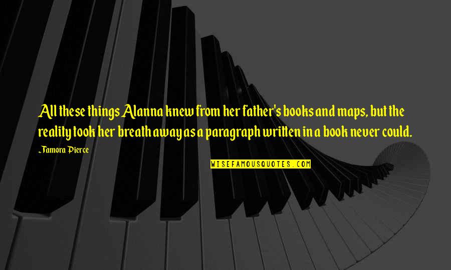 Things Never Quotes By Tamora Pierce: All these things Alanna knew from her father's Things Never Quotes By Tamora Pierce: All these things Alanna knew from her father's