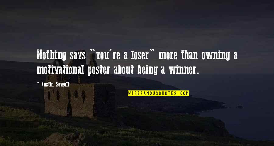 Things Not Working Out In A Relationship Quotes By Justin Sewell: Nothing says "you're a loser" more than owning