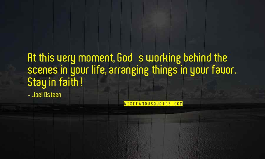 Things Not Working Out In Life Quotes By Joel Osteen: At this very moment, God's working behind the