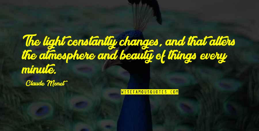 Things Of Beauty Quotes By Claude Monet: The light constantly changes, and that alters the Things Of Beauty Quotes By Claude Monet: The light constantly changes, and that alters the