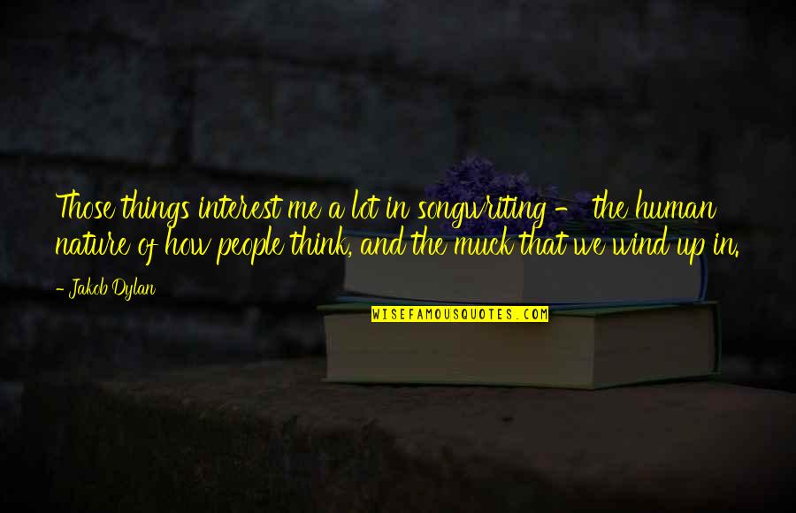 Things Of Interest Quotes By Jakob Dylan: Those things interest me a lot in songwriting