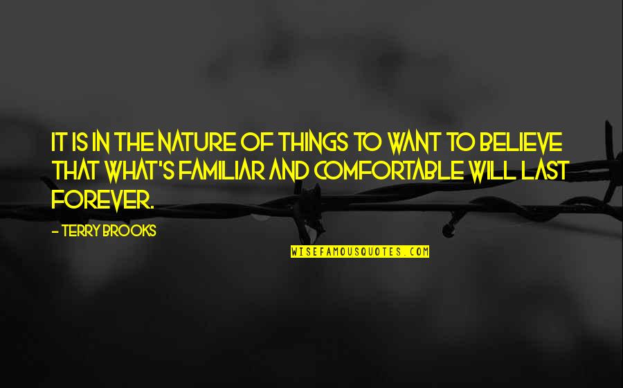 Things Of That Nature Quotes By Terry Brooks: It is in the nature of things to Things Of That Nature Quotes By Terry Brooks: It is in the nature of things to