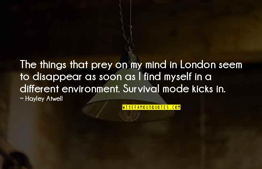 Things Seem Different Quotes By Hayley Atwell: The things that prey on my mind in