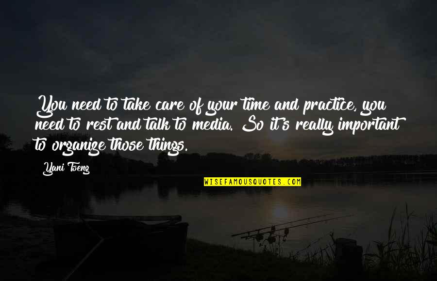 Things Take Time Quotes By Yani Tseng: You need to take care of your time