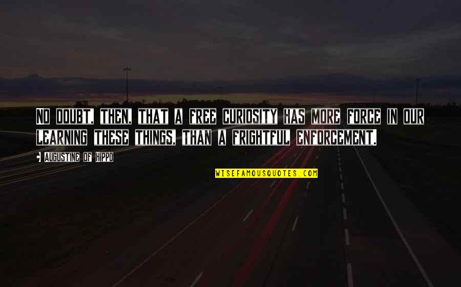 Things That Are Free Quotes By Augustine Of Hippo: No doubt, then, that a free curiosity has