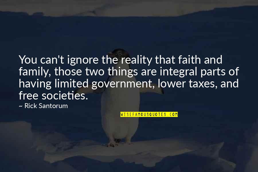 Things That Are Free Quotes By Rick Santorum: You can't ignore the reality that faith and
