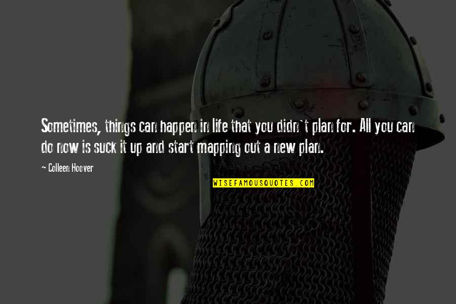 Things That Happen In Life Quotes By Colleen Hoover: Sometimes, things can happen in life that you Things That Happen In Life Quotes By Colleen Hoover: Sometimes, things can happen in life that you